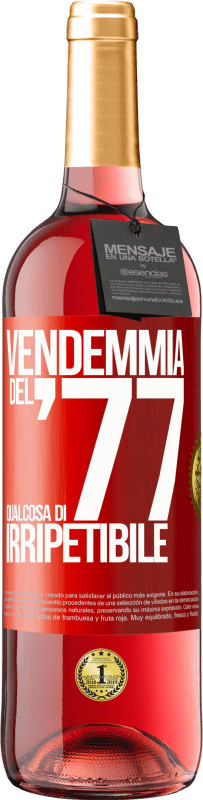 29,95 € | Vino rosato Edizione ROSÉ Vendemmia del '77, qualcosa di irripetibile Etichetta Rossa. Etichetta personalizzabile Vino giovane Raccogliere 2025 Tempranillo