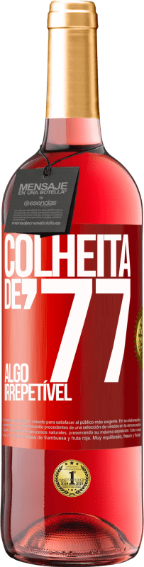 29,95 € | Vinho rosé Edição ROSÉ Colheita de '77, algo irrepetível Etiqueta Vermelha. Etiqueta personalizável Vinho jovem Colheita 2024 Tempranillo