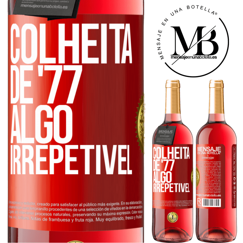 29,95 € Envio grátis | Vinho rosé Edição ROSÉ Colheita de '77, algo irrepetível Etiqueta Vermelha. Etiqueta personalizável Vinho jovem Colheita 2024 Tempranillo