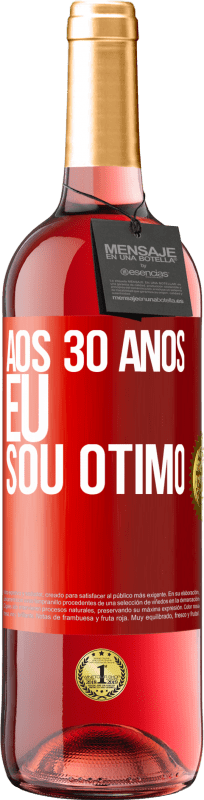 29,95 € Envio grátis | Vinho rosé Edição ROSÉ Aos 30 anos, eu sou ótimo Etiqueta Vermelha. Etiqueta personalizável Vinho jovem Colheita 2025 Tempranillo