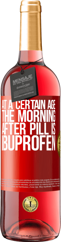 29,95 € Free Shipping | Rosé Wine ROSÉ Edition At a certain age, the morning after pill is ibuprofen Red Label. Customizable label Young wine Harvest 2023 Tempranillo