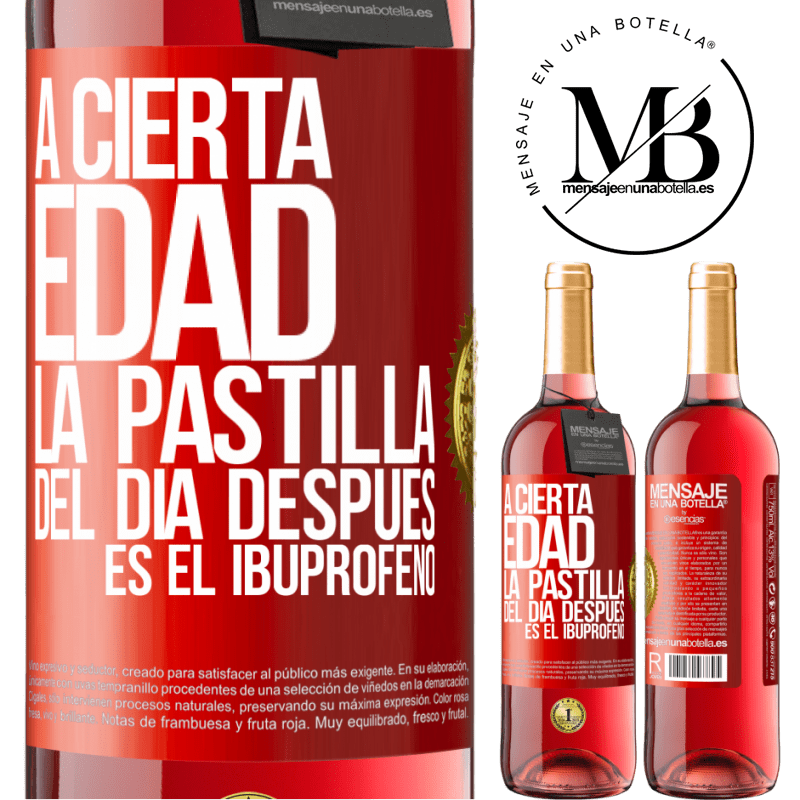 29,95 € Envío gratis | Vino Rosado Edición ROSÉ A cierta edad, la pastilla del día después es el ibuprofeno Etiqueta Roja. Etiqueta personalizable Vino joven Cosecha 2025 Tempranillo