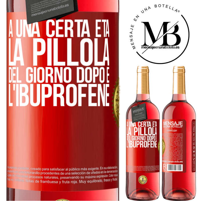 29,95 € Spedizione Gratuita | Vino rosato Edizione ROSÉ A una certa età, la pillola del giorno dopo è l'ibuprofene Etichetta Rossa. Etichetta personalizzabile Vino giovane Raccogliere 2025 Tempranillo