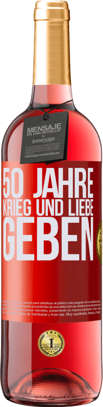 29,95 € Kostenloser Versand | Roséwein ROSÉ Ausgabe 50 Jahre Krieg und Liebe geben Rote Markierung. Anpassbares Etikett Junger Wein Ernte 2023 Tempranillo