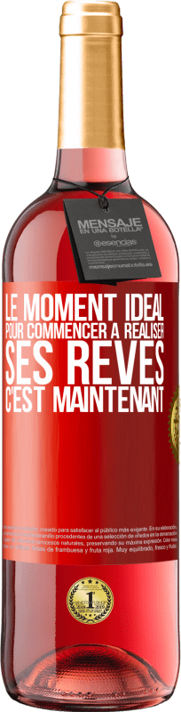 29,95 € | Vin rosé Édition ROSÉ Le moment idéal pour commencer à réaliser ses rêves c'est maintenant Étiquette Rouge. Étiquette personnalisable Vin jeune Récolte 2024 Tempranillo