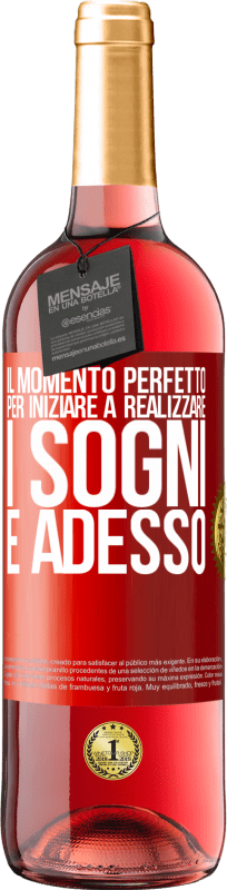 «Il momento perfetto per iniziare a realizzare i sogni è adesso» Edizione ROSÉ