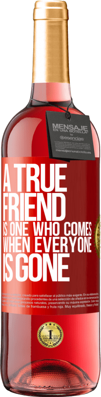 29,95 € Free Shipping | Rosé Wine ROSÉ Edition A true friend is one who comes when everyone is gone Red Label. Customizable label Young wine Harvest 2025 Tempranillo