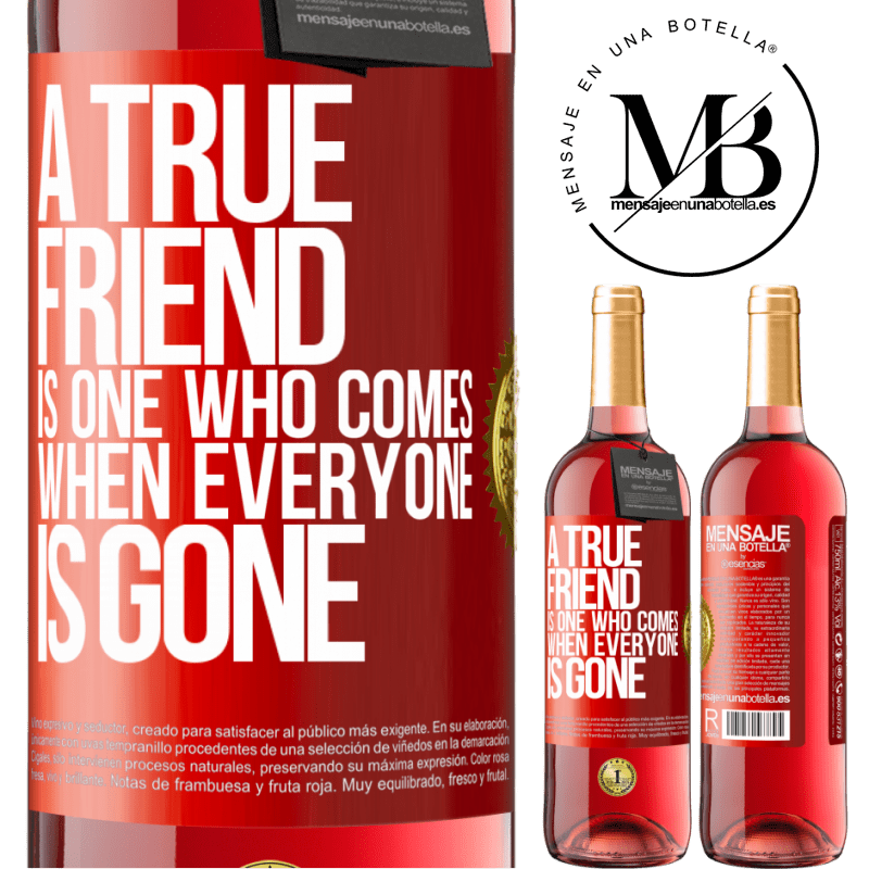 29,95 € Free Shipping | Rosé Wine ROSÉ Edition A true friend is one who comes when everyone is gone Red Label. Customizable label Young wine Harvest 2022 Tempranillo