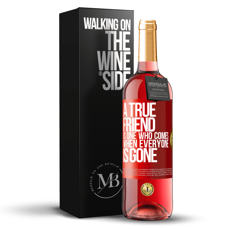 29,95 € Free Shipping | Rosé Wine ROSÉ Edition A true friend is one who comes when everyone is gone Red Label. Customizable label Young wine Harvest 2025 Tempranillo