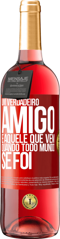 29,95 € | Vinho rosé Edição ROSÉ Um verdadeiro amigo é aquele que vem quando todo mundo se foi Etiqueta Vermelha. Etiqueta personalizável Vinho jovem Colheita 2024 Tempranillo