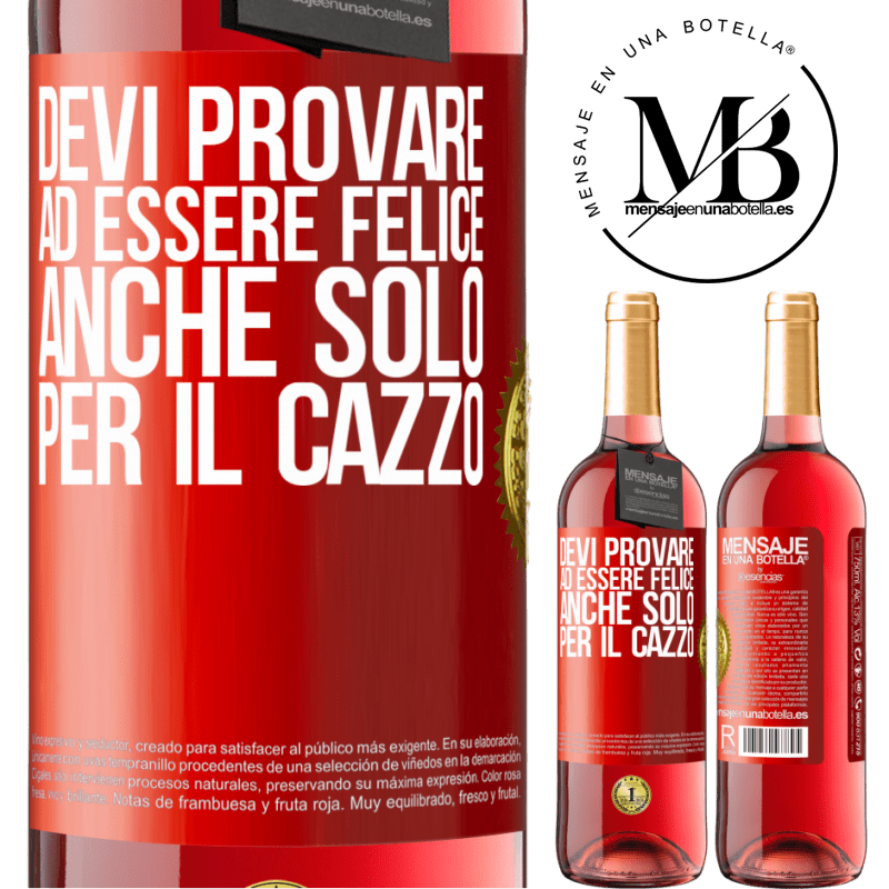 29,95 € Spedizione Gratuita | Vino rosato Edizione ROSÉ Devi provare ad essere felice, anche solo per il cazzo Etichetta Rossa. Etichetta personalizzabile Vino giovane Raccogliere 2024 Tempranillo