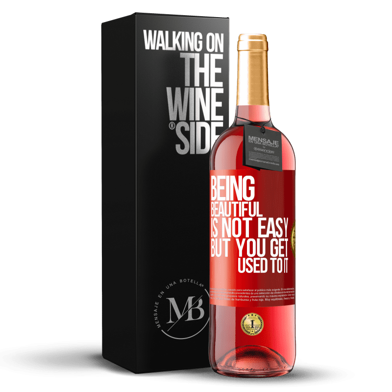 29,95 € Free Shipping | Rosé Wine ROSÉ Edition Being beautiful is not easy, but you get used to it Red Label. Customizable label Young wine Harvest 2023 Tempranillo