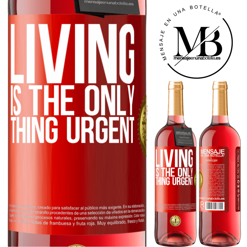 24,95 € Free Shipping | Rosé Wine ROSÉ Edition Living is the only thing urgent Red Label. Customizable label Young wine Harvest 2021 Tempranillo