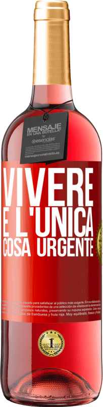 29,95 € | Vino rosato Edizione ROSÉ Vivere è l'unica cosa urgente Etichetta Rossa. Etichetta personalizzabile Vino giovane Raccogliere 2023 Tempranillo