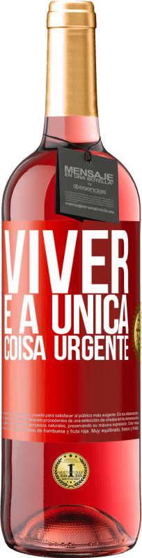 29,95 € | Vinho rosé Edição ROSÉ Viver é a única coisa urgente Etiqueta Vermelha. Etiqueta personalizável Vinho jovem Colheita 2023 Tempranillo
