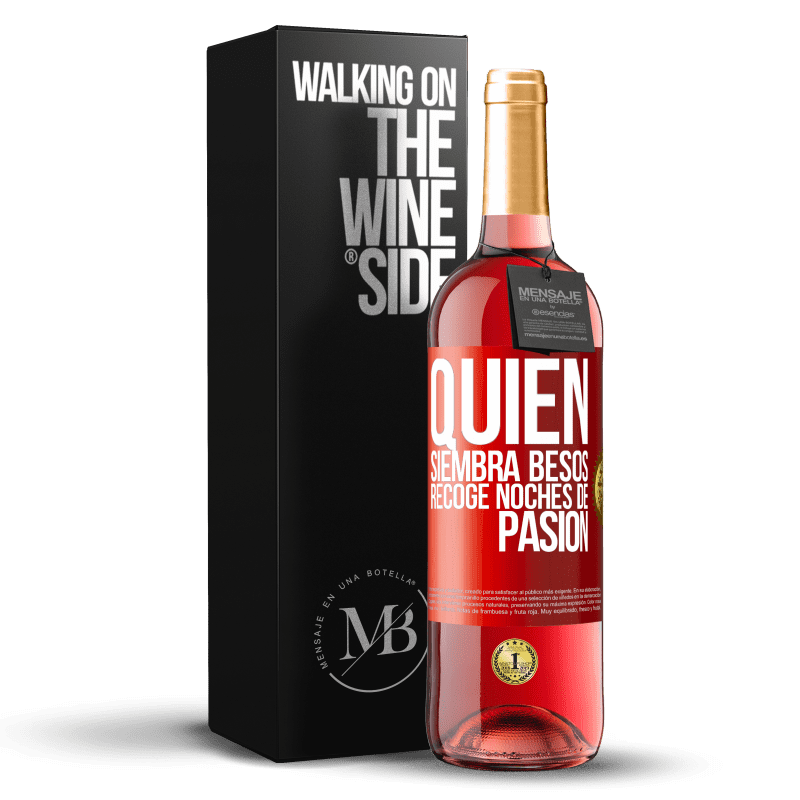 29,95 € Envío gratis | Vino Rosado Edición ROSÉ Quien siembra besos, recoge noches de pasión Etiqueta Roja. Etiqueta personalizable Vino joven Cosecha 2025 Tempranillo