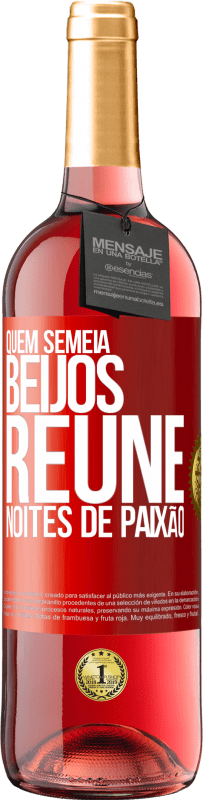29,95 € | Vinho rosé Edição ROSÉ Quem semeia beijos, reúne noites de paixão Etiqueta Vermelha. Etiqueta personalizável Vinho jovem Colheita 2023 Tempranillo
