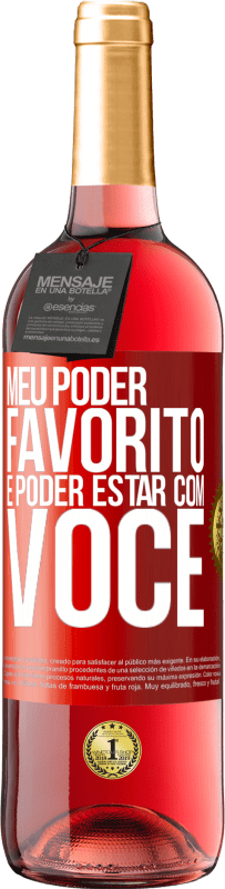 29,95 € | Vinho rosé Edição ROSÉ Meu poder favorito é poder estar com você Etiqueta Vermelha. Etiqueta personalizável Vinho jovem Colheita 2024 Tempranillo