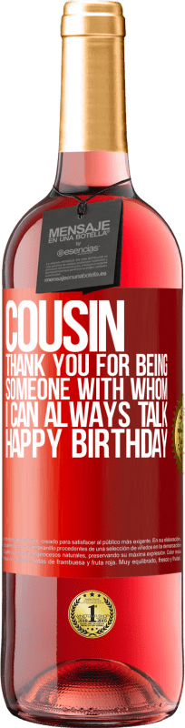 «Cousin. Thank you for being someone with whom I can always talk. Happy Birthday» ROSÉ Edition