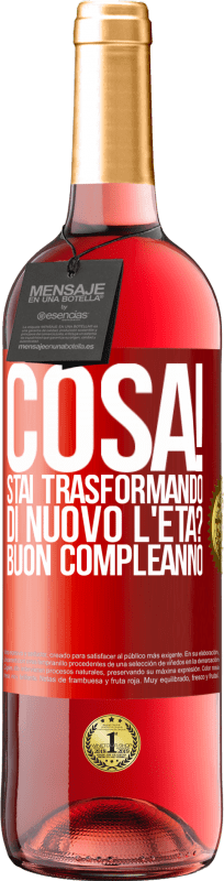 29,95 € | Vino rosato Edizione ROSÉ Cosa! Stai trasformando di nuovo l'età? Buon compleanno Etichetta Rossa. Etichetta personalizzabile Vino giovane Raccogliere 2025 Tempranillo
