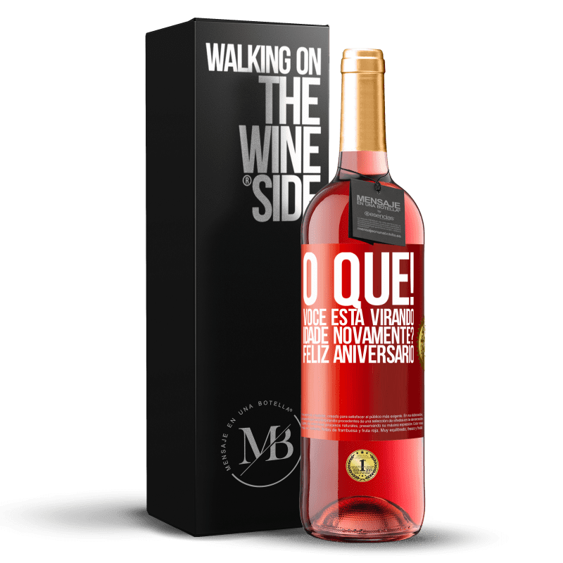 29,95 € Envio grátis | Vinho rosé Edição ROSÉ O que! Você está virando idade novamente? Feliz aniversário Etiqueta Vermelha. Etiqueta personalizável Vinho jovem Colheita 2025 Tempranillo