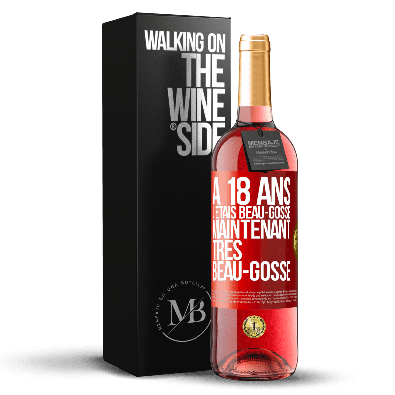 29,95 € Envoi gratuit | Vin rosé Édition ROSÉ À 18 ans j'étais beau-gosse. Maintenant très beau-gosse Étiquette Rouge. Étiquette personnalisable Vin jeune Récolte 2024 Tempranillo