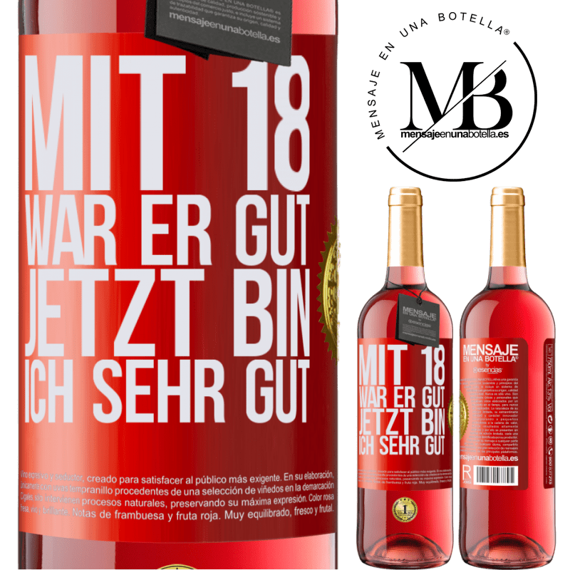 29,95 € Kostenloser Versand | Roséwein ROSÉ Ausgabe Mit 18 war ich super. Jetzt bin ich supergut Rote Markierung. Anpassbares Etikett Junger Wein Ernte 2024 Tempranillo