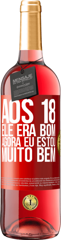 29,95 € | Vinho rosé Edição ROSÉ Aos 18 ele era bom. Agora eu estou muito bem Etiqueta Vermelha. Etiqueta personalizável Vinho jovem Colheita 2025 Tempranillo