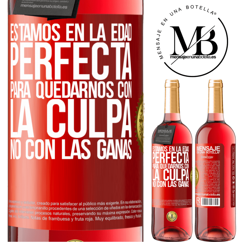 29,95 € Envío gratis | Vino Rosado Edición ROSÉ Estamos en la edad perfecta, para quedarnos con la culpa, no con las ganas Etiqueta Roja. Etiqueta personalizable Vino joven Cosecha 2023 Tempranillo