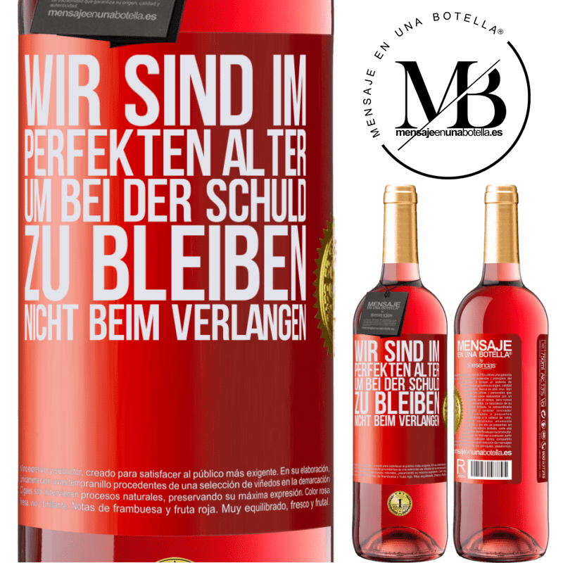 29,95 € Kostenloser Versand | Roséwein ROSÉ Ausgabe Wir sind im perfekten Alter, um Schuldgefühle zu haben, nicht Verlangen Rote Markierung. Anpassbares Etikett Junger Wein Ernte 2025 Tempranillo
