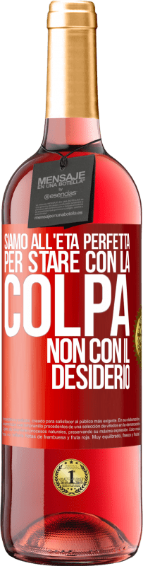 29,95 € | Vino rosato Edizione ROSÉ Siamo all'età perfetta, per stare con la colpa, non con il desiderio Etichetta Rossa. Etichetta personalizzabile Vino giovane Raccogliere 2024 Tempranillo