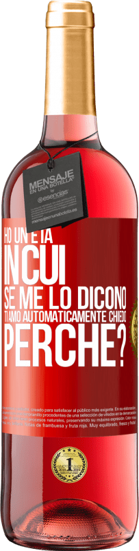 29,95 € Spedizione Gratuita | Vino rosato Edizione ROSÉ Ho un'età in cui, se me lo dicono, ti amo automaticamente, chiedo, perché? Etichetta Rossa. Etichetta personalizzabile Vino giovane Raccogliere 2025 Tempranillo