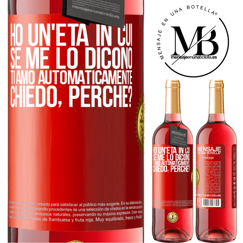 29,95 € Spedizione Gratuita | Vino rosato Edizione ROSÉ Ho un'età in cui, se me lo dicono, ti amo automaticamente, chiedo, perché? Etichetta Rossa. Etichetta personalizzabile Vino giovane Raccogliere 2024 Tempranillo