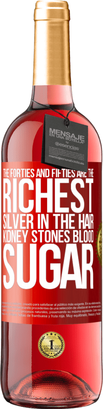 29,95 € | Rosé Wine ROSÉ Edition The forties and fifties are the richest. Silver in the hair, kidney stones, blood sugar Red Label. Customizable label Young wine Harvest 2023 Tempranillo