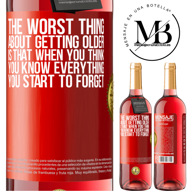 29,95 € Free Shipping | Rosé Wine ROSÉ Edition The worst thing about getting older is that when you think you know everything, you start to forget Red Label. Customizable label Young wine Harvest 2024 Tempranillo