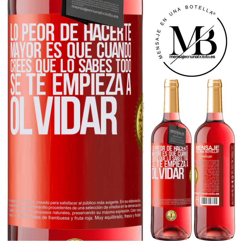 29,95 € Envío gratis | Vino Rosado Edición ROSÉ Lo peor de hacerte mayor es que cuando crees que lo sabes todo, se te empieza a olvidar Etiqueta Roja. Etiqueta personalizable Vino joven Cosecha 2024 Tempranillo