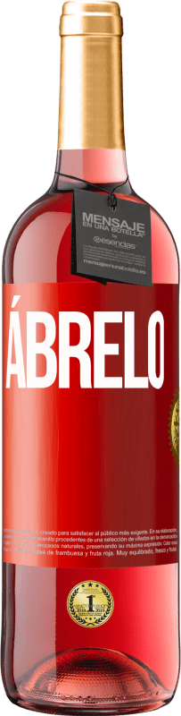 29,95 € | Vino Rosado Edición ROSÉ Ábrelo Etiqueta Roja. Etiqueta personalizable Vino joven Cosecha 2025 Tempranillo