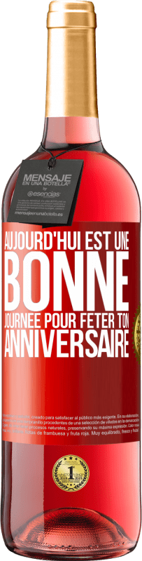 29,95 € Envoi gratuit | Vin rosé Édition ROSÉ Aujourd'hui est une bonne journée pour fêter ton anniversaire Étiquette Rouge. Étiquette personnalisable Vin jeune Récolte 2025 Tempranillo