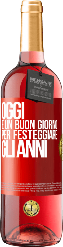 29,95 € Spedizione Gratuita | Vino rosato Edizione ROSÉ Oggi è un buon giorno per festeggiare gli anni Etichetta Rossa. Etichetta personalizzabile Vino giovane Raccogliere 2025 Tempranillo