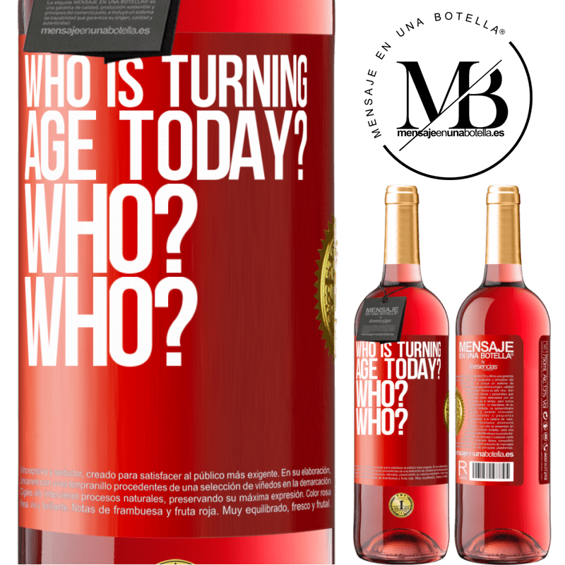 29,95 € Free Shipping | Rosé Wine ROSÉ Edition Who is turning age today? Who? Who? Red Label. Customizable label Young wine Harvest 2022 Tempranillo