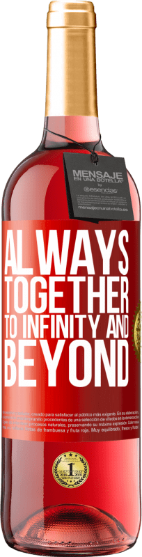 29,95 € Free Shipping | Rosé Wine ROSÉ Edition Always together to infinity and beyond Red Label. Customizable label Young wine Harvest 2025 Tempranillo