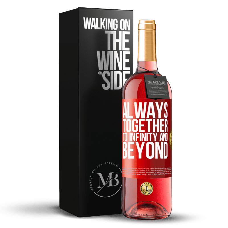 29,95 € Free Shipping | Rosé Wine ROSÉ Edition Always together to infinity and beyond Red Label. Customizable label Young wine Harvest 2023 Tempranillo