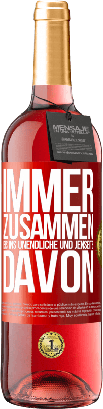 29,95 € | Roséwein ROSÉ Ausgabe Immer zusammen, bis ins Unendliche und jenseits davon Rote Markierung. Anpassbares Etikett Junger Wein Ernte 2024 Tempranillo