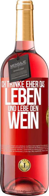 Kostenloser Versand | Roséwein ROSÉ Ausgabe Ich trinke eher das Leben und lebe den Wein Rote Markierung. Anpassbares Etikett Junger Wein Ernte 2023 Tempranillo