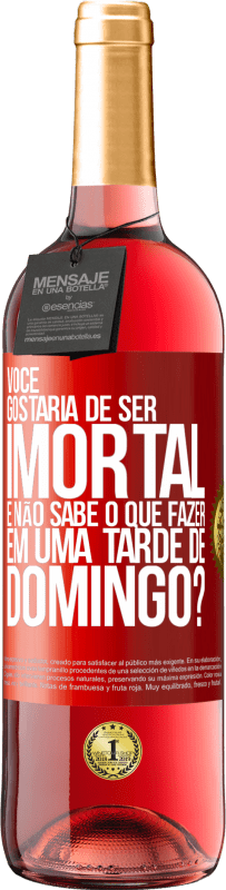 29,95 € | Vinho rosé Edição ROSÉ Você gostaria de ser imortal e não sabe o que fazer em uma tarde de domingo? Etiqueta Vermelha. Etiqueta personalizável Vinho jovem Colheita 2024 Tempranillo