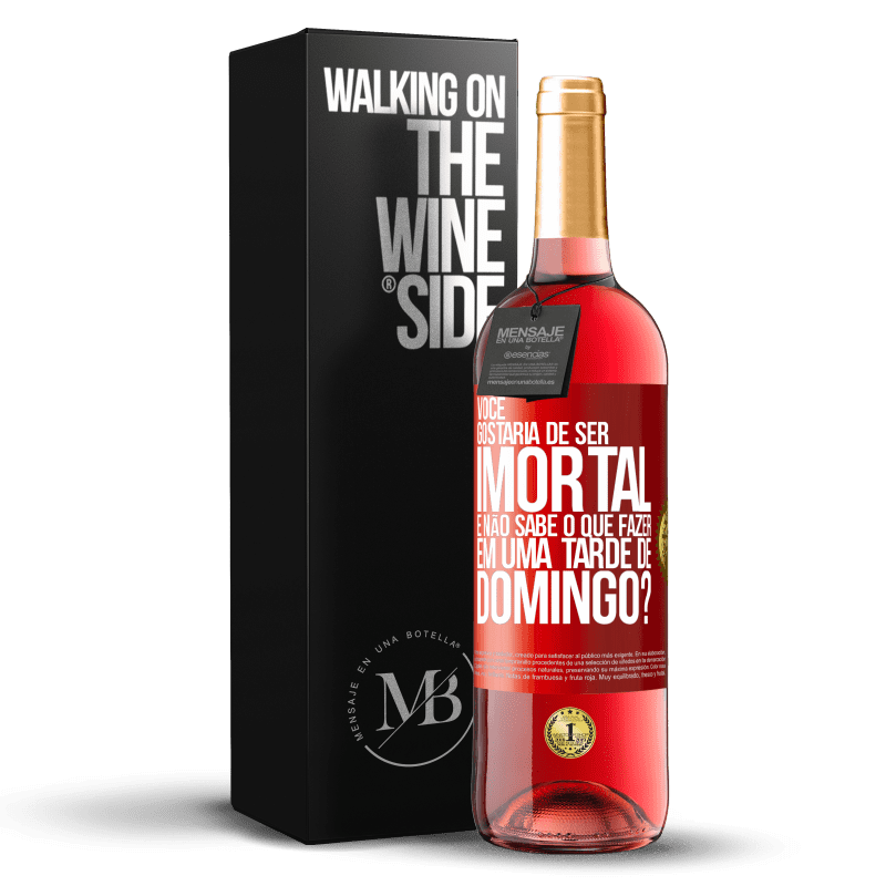 29,95 € Envio grátis | Vinho rosé Edição ROSÉ Você gostaria de ser imortal e não sabe o que fazer em uma tarde de domingo? Etiqueta Vermelha. Etiqueta personalizável Vinho jovem Colheita 2023 Tempranillo