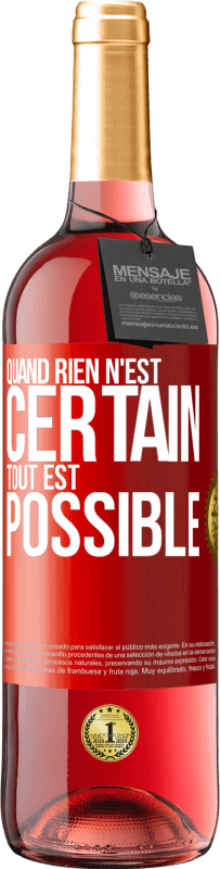 Envoi gratuit | Vin rosé Édition ROSÉ Quand rien n'est certain, tout est possible Étiquette Rouge. Étiquette personnalisable Vin jeune Récolte 2023 Tempranillo