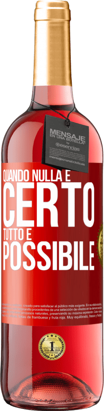 Spedizione Gratuita | Vino rosato Edizione ROSÉ Quando nulla è certo, tutto è possibile Etichetta Rossa. Etichetta personalizzabile Vino giovane Raccogliere 2023 Tempranillo