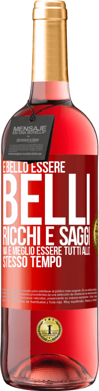 29,95 € Spedizione Gratuita | Vino rosato Edizione ROSÉ È bello essere belli, ricchi e saggi, ma è meglio essere tutti allo stesso tempo Etichetta Rossa. Etichetta personalizzabile Vino giovane Raccogliere 2025 Tempranillo