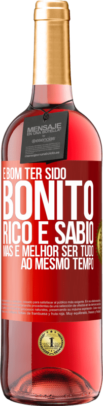 Envio grátis | Vinho rosé Edição ROSÉ É bom ter sido bonito, rico e sábio, mas é melhor ser tudo ao mesmo tempo Etiqueta Vermelha. Etiqueta personalizável Vinho jovem Colheita 2023 Tempranillo